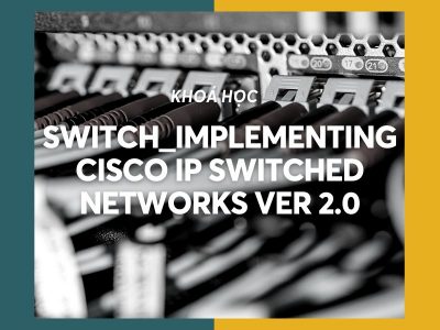SWITCH_Implementing cisco IP switched networks Ver 2.0