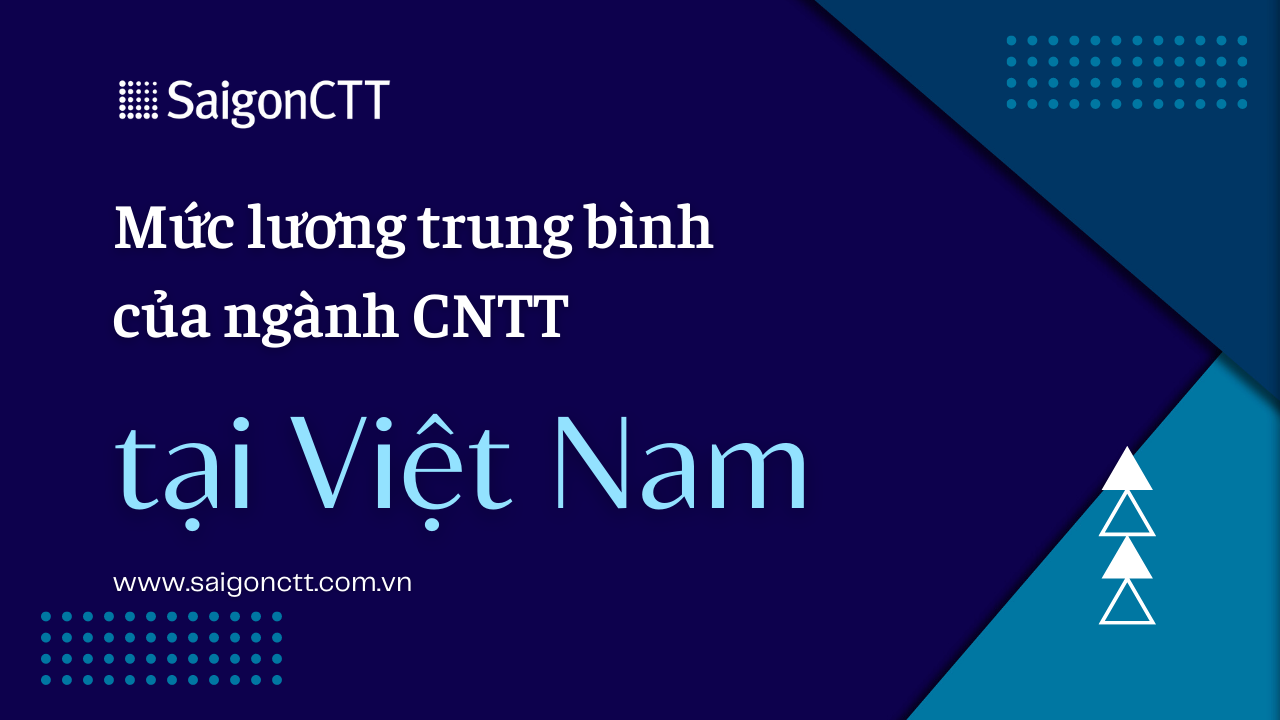 Mức lương trung bình của ngành CNTT tại Việt Nam